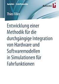 Entwicklung einer Methodik für die durchgängige Integration von Hardware und Softwaremodellen in Simulationen für Fahrfunktionen - Thies Filler - E-Book