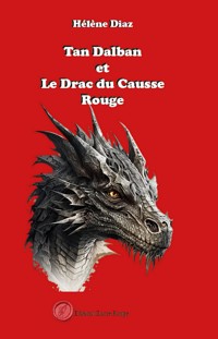 Tan dalban et le drac du causse rouge - Hélène Diaz - E-Book