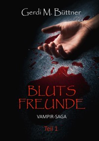 Blutsfreunde - Gerdi M. Büttner - E-Book