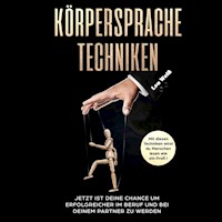 Körpersprache Techniken - Leo Weiß - Hörbuch