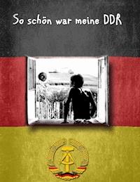 So schön war meine DDR - Andreas Schmidt - E-Book