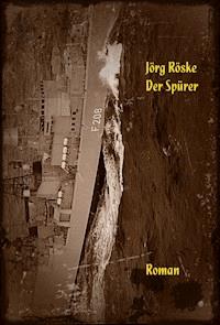 Der Spürer - Jörg Röske - E-Book