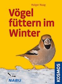 Vögel füttern im Winter - Holger Haag - E-Book