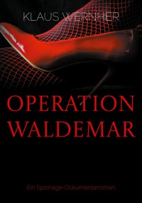 Operation Waldemar - Klaus Wernher - E-Book