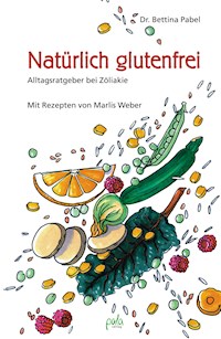 Natürlich glutenfrei - Bettina Pabel - E-Book