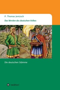 Das Werden des deutschen Volkes - P. Thomas Jentzsch - E-Book