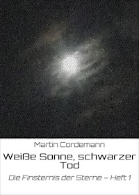 Weiße Sonne, schwarzer Tod - Martin Cordemann - E-Book