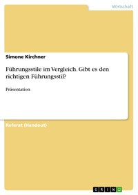 Führungsstile im Vergleich. Gibt es den richtigen Führungsstil? - Simone Kirchner - E-Book