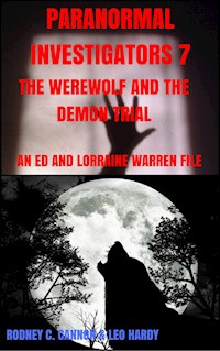 Paranormal Investigators 7 The Werewolf and the Demon Trial - Rodney C. Cannon - E-Book