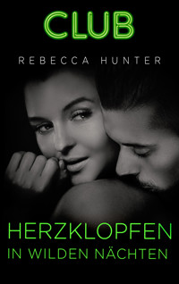 Herzklopfen in wilden Nächten - Rebecca Hunter - E-Book