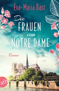 Die Frauen von Notre Dame - Eva-Maria Bast - E-Book