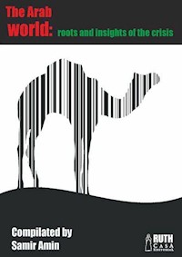 Arab world: Roots and insights of the crisis - Samir Amin - E-Book