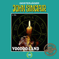 John Sinclair, Tonstudio Braun, Folge 100: Voodoo-Land. Teil 2 von 2 - Jason Dark - Hörbuch