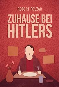 Zuhause bei Hitlers - Robert Polzar - E-Book