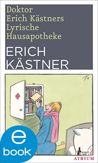 Doktor Erich Kästners Lyrische Hausapotheke - Erich Kästner - E-Book