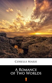 A Romance of Two Worlds - Marie Corelli - E-Book