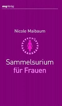 Sammelsurium für Frauen - Nicole Maibaum - E-Book