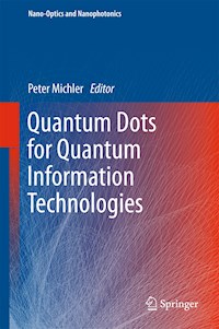 Quantum Dots for Quantum Information Technologies -  - E-Book