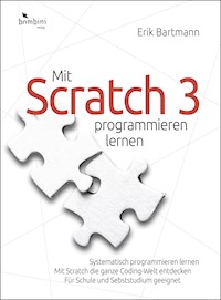 Mit Scratch 3 programmieren lernen - Erik Bartmann - E-Book