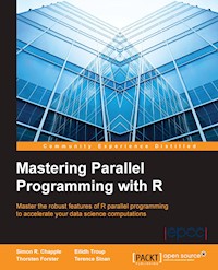 Mastering Parallel Programming with R - Simon R. Chapple - E-Book