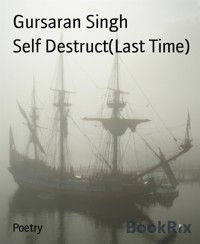 Self Destruct(Last Time) - Gursaran Singh - kostenlos E-Book