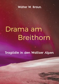 Drama am Breithorn - Walter W. Braun - E-Book