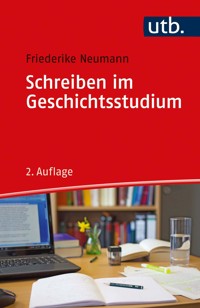 Schreiben im Geschichtsstudium - Friederike Neumann - E-Book
