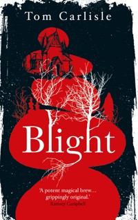 Blight - Tom Carlisle - E-Book