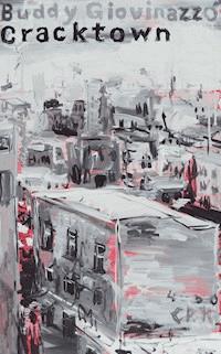 Cracktown - Buddy Giovinazzo - E-Book