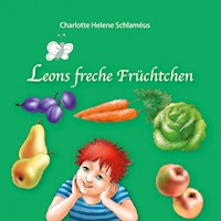 Leons freche Früchtchen - Charlotte Helene Schlaméus - E-Book