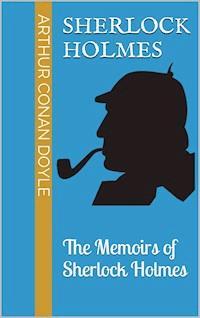 The Memoirs of Sherlock Holmes - Arthur Conan Doyle - E-Book