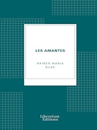 Les Amantes - Rainer Maria Rilke - E-Book