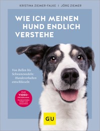 Wie ich meinen Hund endlich verstehe - Kristina Ziemer-Falke - E-Book