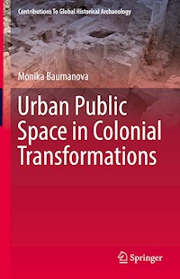 Urban Public Space in Colonial Transformations - Monika Baumanova - E-Book