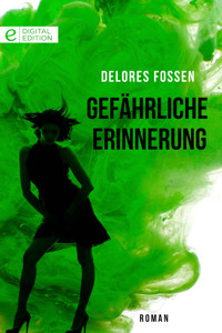Gefährliche Erinnerung - Delores Fossen - E-Book