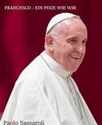 Francesco - Ein pixie wie wir - Paolo Sassaroli - E-Book