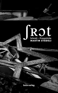 Schrott - Martin Städeli - E-Book