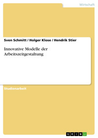 Innovative Modelle der Arbeitszeitgestaltung - Sven Schmitt - E-Book