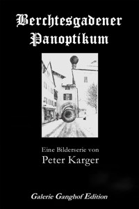 Berchtesgadener Panoptikum - Ulrich Karger - E-Book