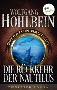 Die Rückkehr der Nautilus: Operation Nautilus – Zwölfter Roman - Wolfgang Hohlbein - E-Book