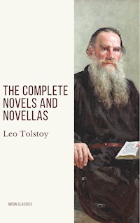 Leo Tolstoy: The Complete Novels and Novellas - Leo Tolstoy - E-Book