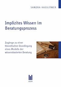 Implizites Wissen im Beratungsprozess - Sandra Hasslöwer - E-Book