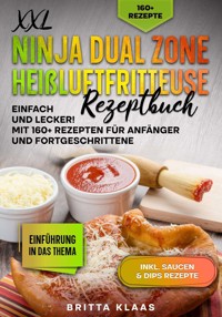 XXL Ninja Dual Zone Heißluftfritteuse Rezeptbuch - Britta Klaas - E-Book