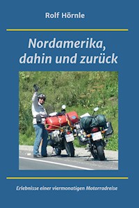 Nordamerika, dahin und zurück - Rolf Hörnle - E-Book