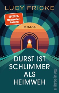 Durst ist schlimmer als Heimweh - Lucy Fricke - E-Book