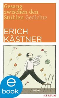Gesang zwischen den Stühlen - Kästner Erich - E-Book