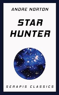 Star Hunter (Serapis Classics) - Andre Norton - E-Book
