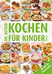 Kochen für Kinder von A-Z - Dr. Oetker - E-Book