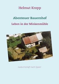 Abenteuer Bauernhof - Kropp Helmut - E-Book