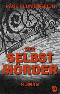 Der Selbstmörder - Paul Blumenreich - E-Book
